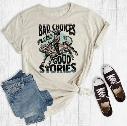 Bad Choices Graphic Tee
